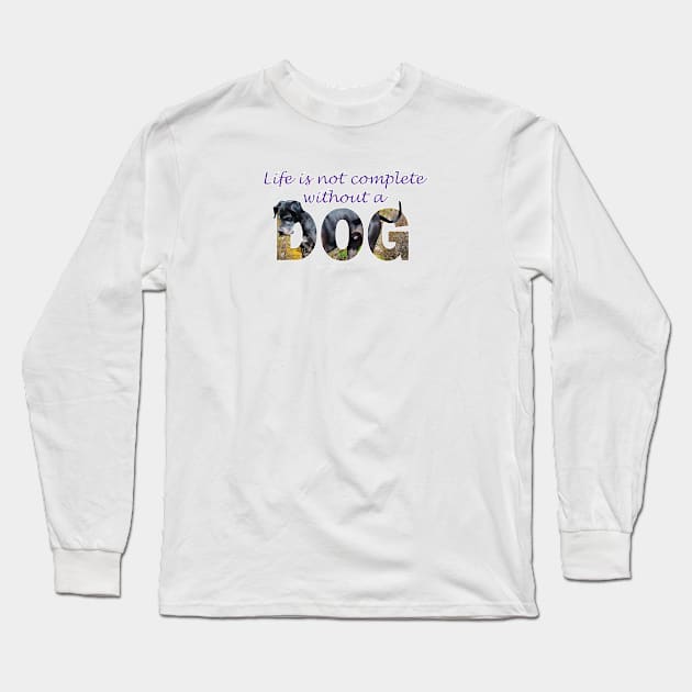 Life is not complete without a dog - Great Dane oil painting word art Long Sleeve T-Shirt by DawnDesignsWordArt